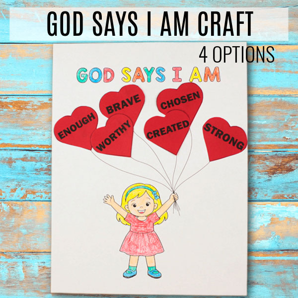 God Says I Am  craft printable for kids with heart-shaped Christian affirmations including brave, worthy, chosen, strong, enough, and created.