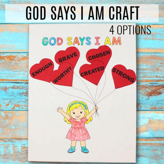 God Says I Am  craft printable for kids with heart-shaped Christian affirmations including brave, worthy, chosen, strong, enough, and created.