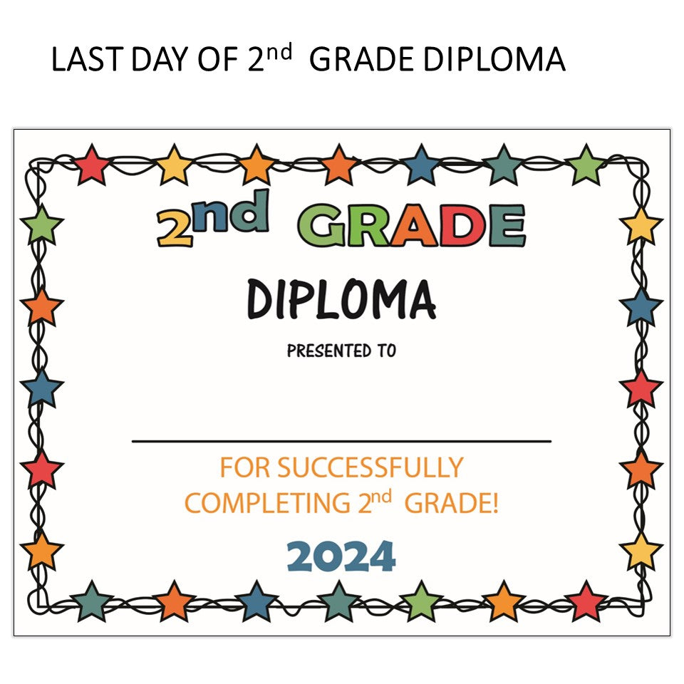 Last Day of School Diploma - 2nd Grade - Graduation Certificate 2024