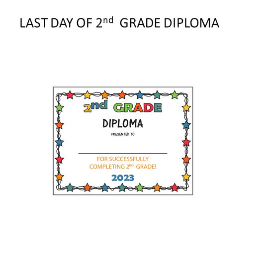 Last Day of School Diploma - 2nd Grade - Graduation Certificate 2023